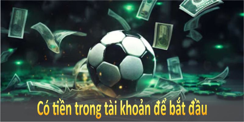 Có tiền trong tài khoản để bắt đầu cách chơi game thể thao online